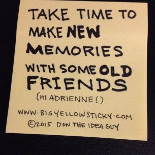 New Memories. Old Friends.