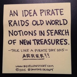 Arrrr you an idea pirate?